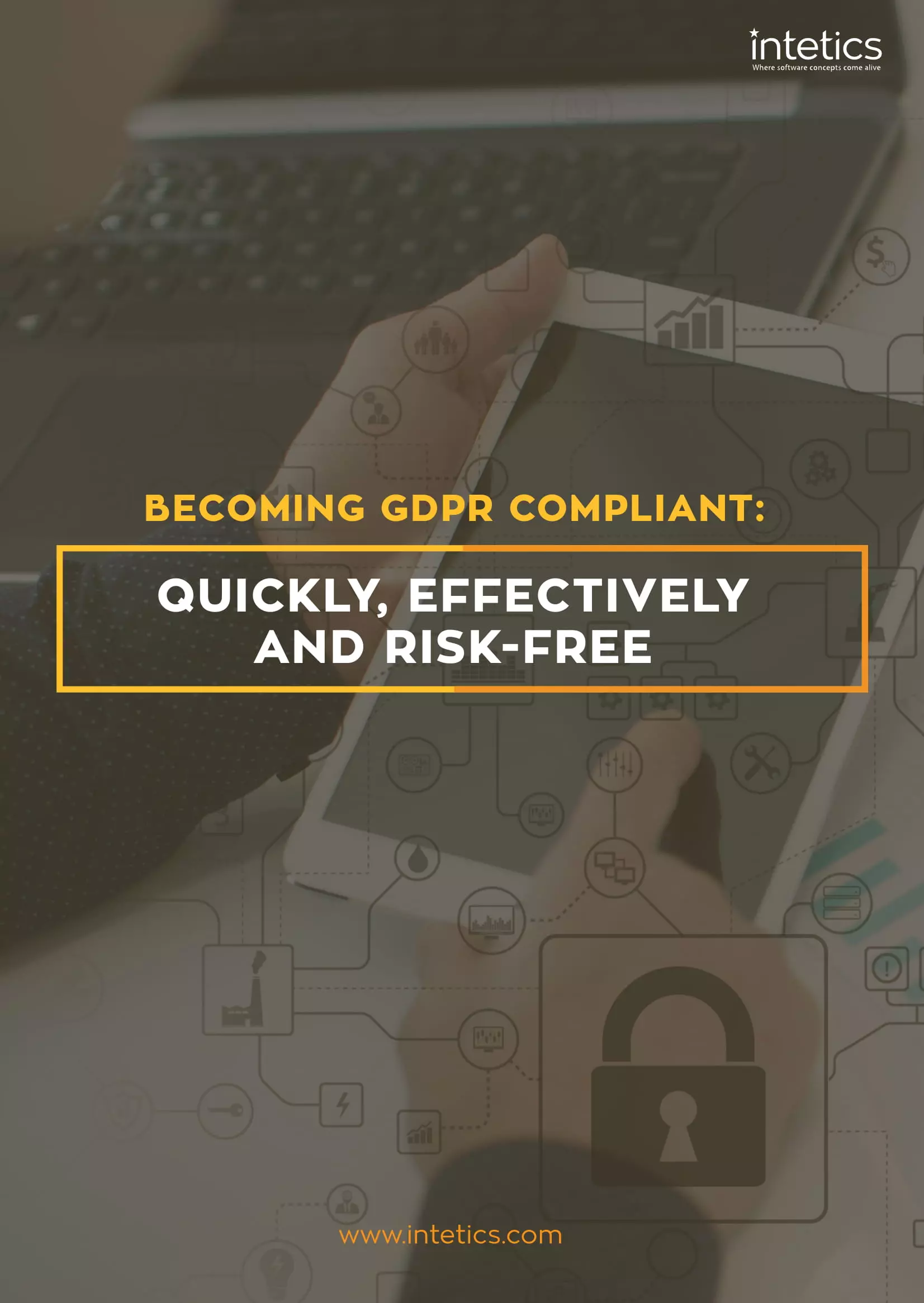Becoming GDPR Compliant: Quickly, Effectively and Risk-Free White Papers and eBooks, 42 Becoming GDPR Compliant: Quickly, Effectively and Risk-Free White Papers and eBooks, 42 - intetics.com
