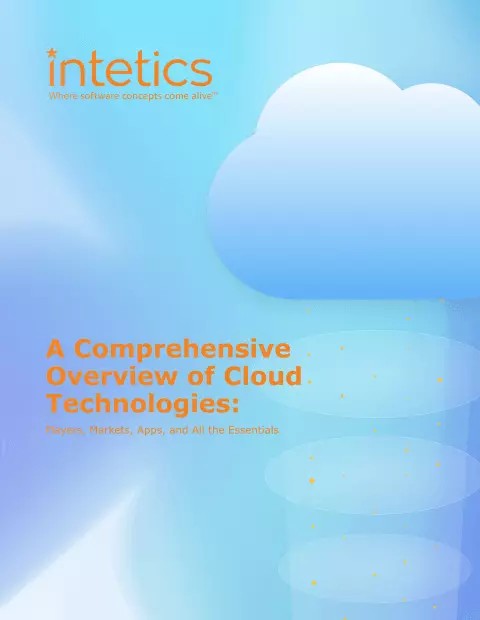 A Comprehensive Overview of Cloud Technologies: Players, Markets, Apps, and All the Essentials White Papers and eBooks, 32 A Comprehensive Overview of Cloud Technologies: Players, Markets, Apps, and All the Essentials White Papers and eBooks, 32 - intetics.com
