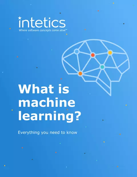 What is Machine Learning? Everything You Need to Know White Papers and eBooks, 38 What is Machine Learning? Everything You Need to Know White Papers and eBooks, 38 - intetics.com